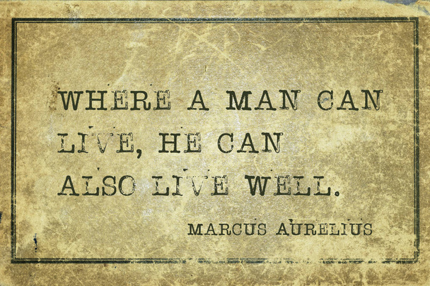 wo ein Mann leben kann, kann er auch gut leben - uralter römischer Kaiser und Philosoph marcus aurelius Zitat auf Grunge-Vintage-Karton gedruckt - Foto, Bild