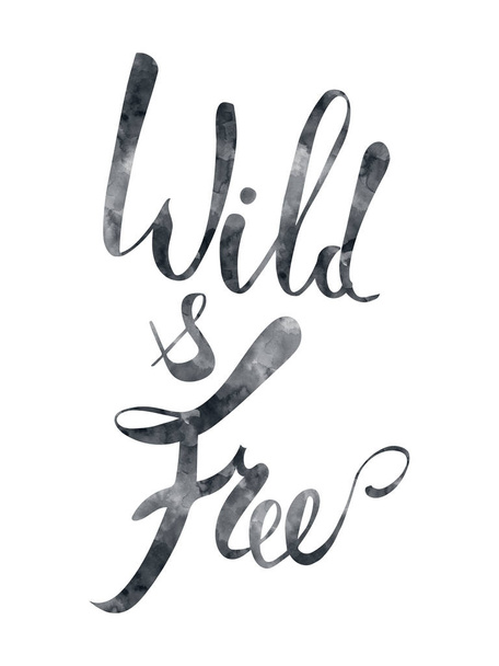 Wild and free brush pen lettering, Hand drawn watercolor typography card, inspirational phrase about freedom. Modern calligraphy, light design elements for prints and posters. Isolated on white. - Valokuva, kuva