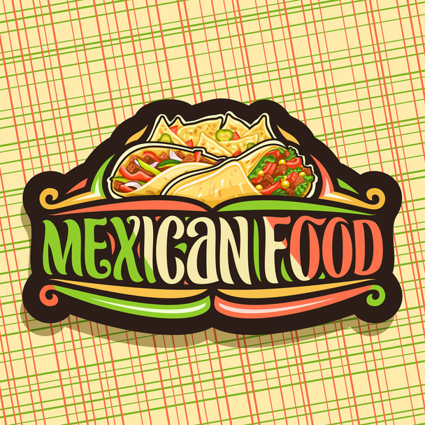 Vektor-Logo für mexikanisches Essen, dunkler Aufkleber mit Gourmet-Burrito mit Gemüse, köstlicher Taco mit rotem Pfeffer, Dreieck-Nachos mit Käse, Pinselschrift für Wörter mexikanisches Essen, Schild für Fastfood - Vektor, Bild