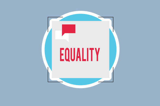 Handwriting text Equality. Concept meaning state of being equal especially in status rights or opportunities - Photo, Image