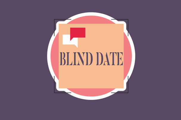 Conceptual hand writing showing Blind Date. Business photo text Social engagement with a demonstrating one has not previously met - Photo, Image