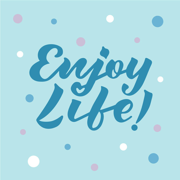 Vector illustration of enjoy life text for logotype, flyer, banner, invitation, greeting card or postcard, typography poster. Handwritten modern lettering. Inspirational quote on textured background. - Vektör, Görsel