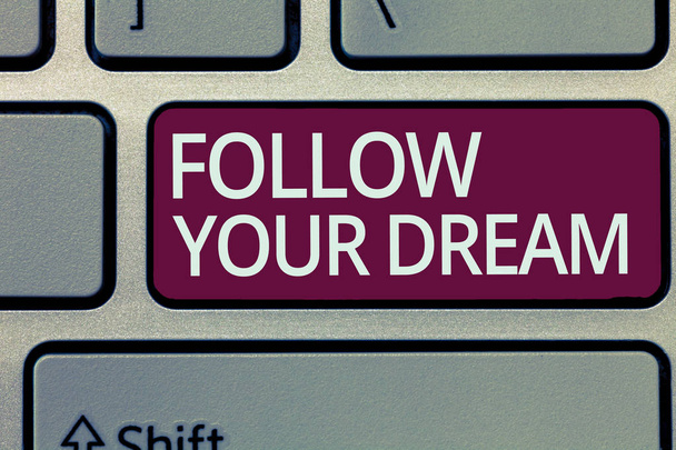 Handschrift Textschreiben folgen Sie Ihrem Traum. Konzept bedeutet, verfolgen Sie Ihre Ziele leben das Leben, das Sie sein möchten - Foto, Bild