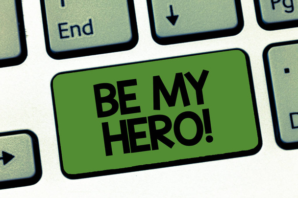 Текстовый знак "Будь моим героем". Концептуальная фотография Запрос от кого-то, чтобы получить некоторые усилия героических действий для него
 - Фото, изображение