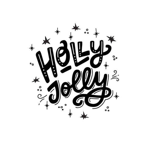 Christmas and New Year calligraphy phrase Holly Jolly. Modern lettering for cards, posters, t-shirts, etc. with handdrawn doodle elements. Vector illustration. - Vector, Image