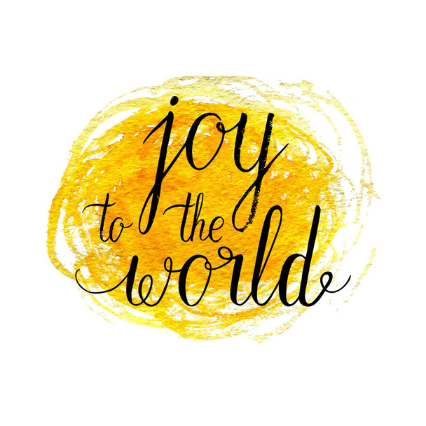 Joy to the world greeting card, poster with hand drawn watercolor spot. Vector background with hand lettering.  - Вектор,изображение