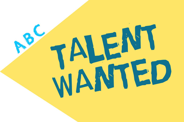 Signo de texto que muestra Talent Wanted. Foto conceptual Contratar para habilidades específicas Necesidad de un puesto de trabajo Vacante
 - Foto, imagen