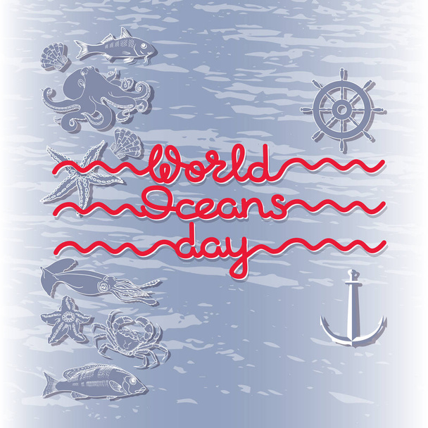 世界の海洋日カード。手書きの単語、シルエットのカニ、魚、エビ、ヘルムと創造的な抽象的なポスター。ベクトルの図。グリーティング カード、キャンペーン、バナーに適しています。. - ベクター画像