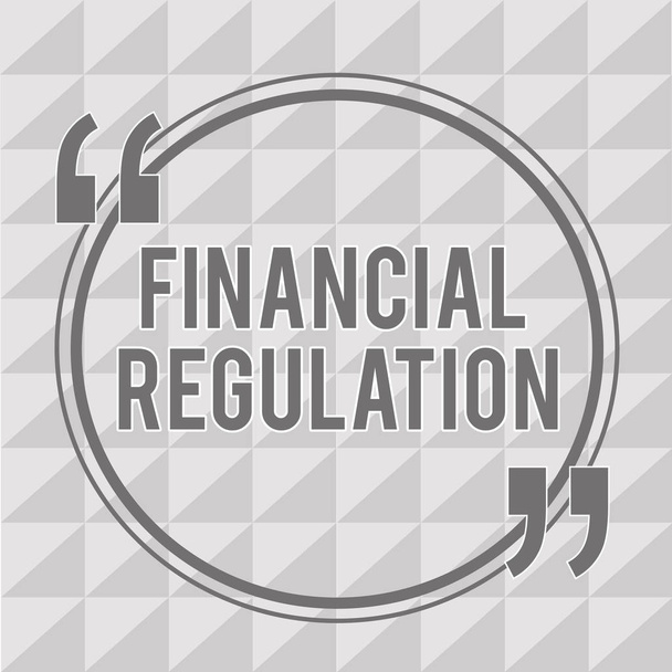Slovo psaní textu Finanční nařízení. Cílem podnikatelského konceptu je zachovat integritu finančního systému - Fotografie, Obrázek