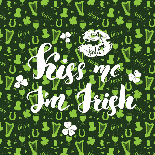 Kiss me, I'm irish. St Patrick's Day greeting card Hand lettering with lips and clovers, Irish holiday brushed calligraphic sign vector illustration on pattern background. - Вектор,изображение