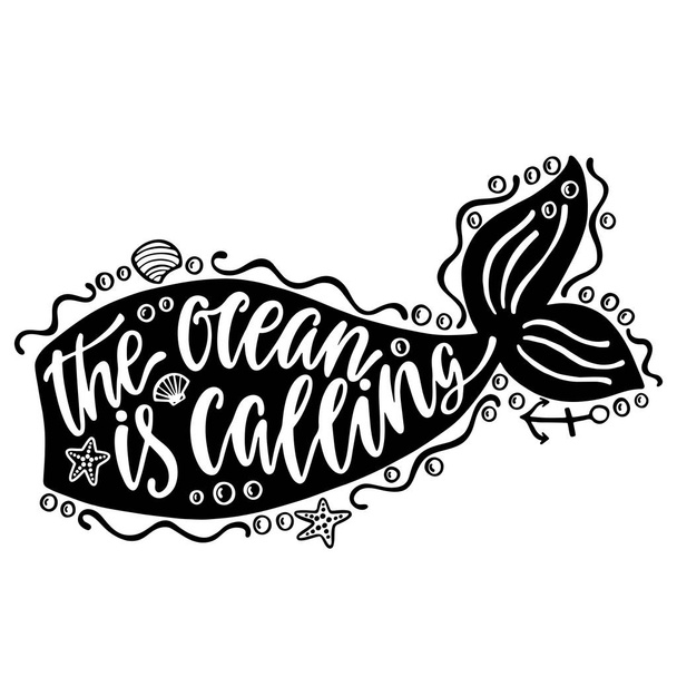 The ocean is calling. Hand drawn inspiration quote about summer with mermaid tail silhouette.  - Vector, afbeelding
