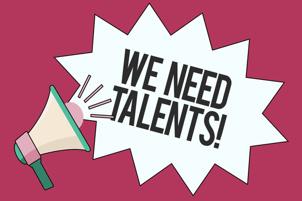 Textzeichen, die zeigen, dass wir Talente brauchen. Konzeptfoto auf der Suche nach kreativen Recruitern für Unternehmen oder Teams - Foto, Bild