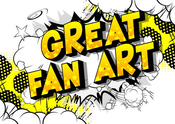 Great Fan Art - Векторная иллюстрированная фраза в стиле комиксов
. - Вектор,изображение