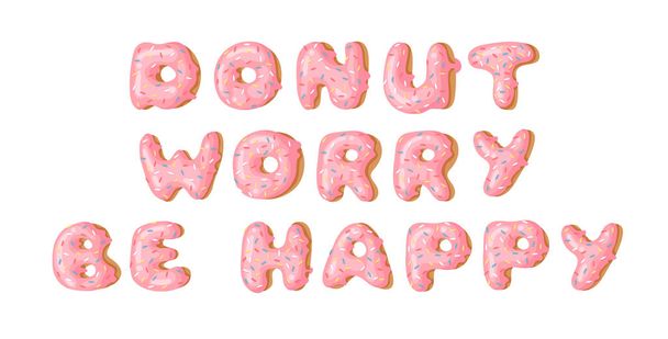 Cartoon vector illustration donut and word DONUT WORRY BE HAPPY. Hand drawn drawing sweet bun. Actual Creative art work bake - Vecteur, image