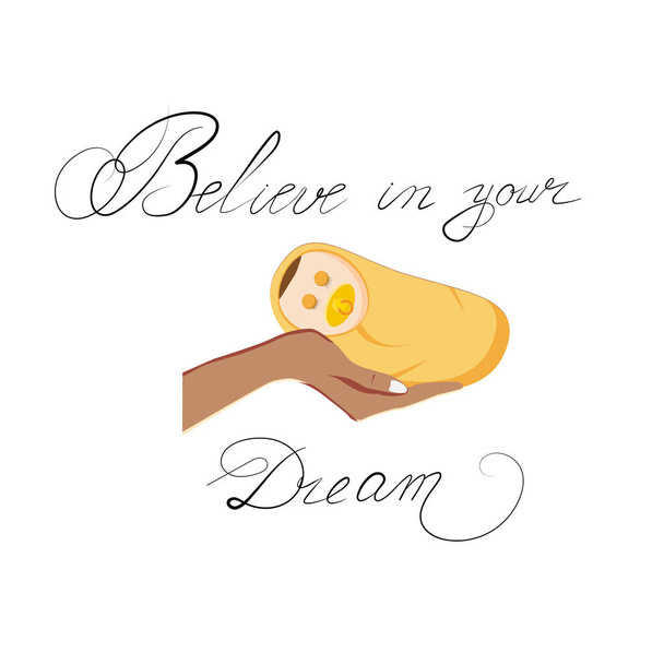 La inscripción Cree en tu sueño, sobre un fondo aislado, con la imagen de un bebé. Ilustración vectorial
 - Vector, Imagen