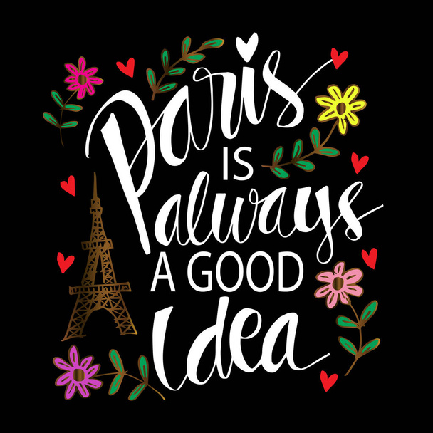  Paris is always a good idea. Motivational quote. - Vektör, Görsel