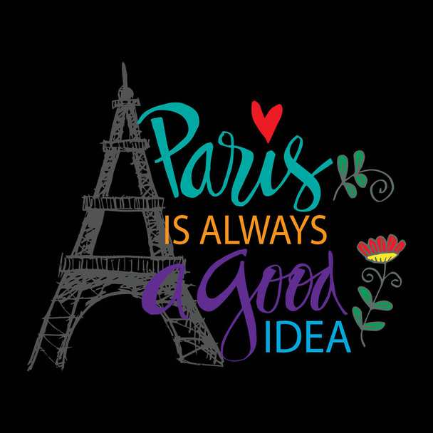  Paris is always a good idea. Motivational quote. - Διάνυσμα, εικόνα