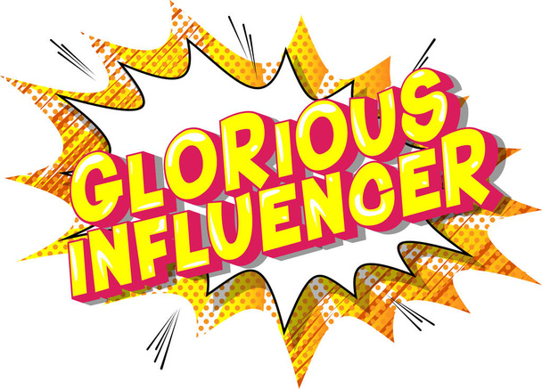 Glorious Influencer - Векторная иллюстрированная фраза в стиле комиксов на абстрактном фоне
. - Вектор,изображение