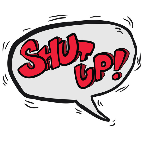 words shut up! in cartoon speech bubble isolated on white - Vector, Image
