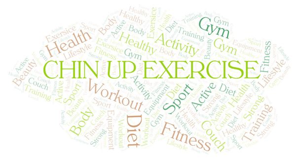 Chin Up Exercise word cloud. Wordcloud made with text only. - Photo, Image