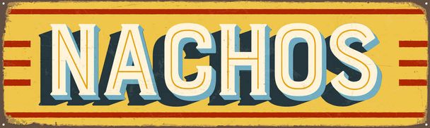 Vintage στυλ διάνυσμα μεταλλική πινακίδα - Nachos - Grunge επιπτώσεις μπορούν να αφαιρεθούν εύκολα για ένα νέο, καθαρό σχεδιασμό - Διάνυσμα, εικόνα