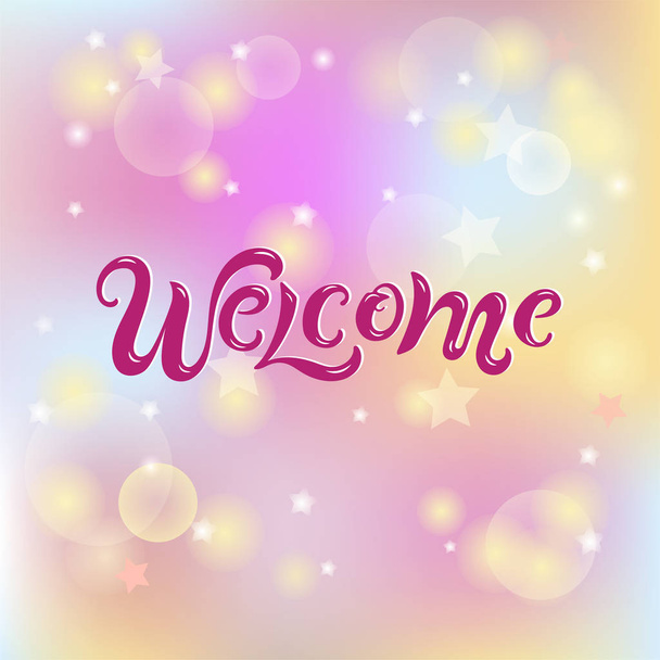 Handwriting lettering Welcome on blurred pink background. Vector illustration Welcome for greeting card, badge, banner, invitation, tag, web, warm season. - Vektor, Bild