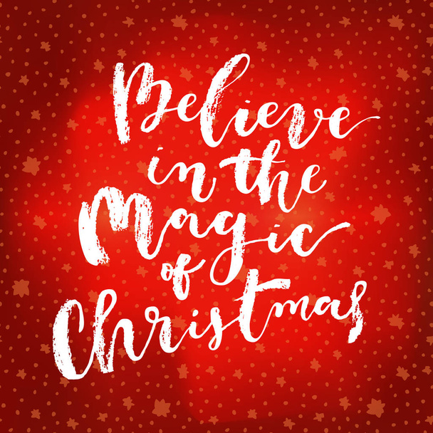 Believe In The Magic Of Christmas calligraphic phrase, Vector illustration - Vetor, Imagem