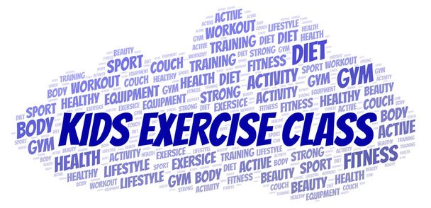 Kids Exercise Class word cloud. Wordcloud made with text only. - Photo, Image