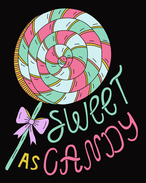 Sweet as candy. Letteting and spiral lollipop - Vetor, Imagem