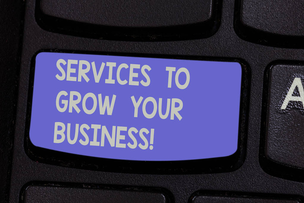 Text sign showing Services To Grow Your Business. Conceptual photo Great high quality assistance for companies Keyboard key Intention to create computer message pressing keypad idea. - Photo, Image