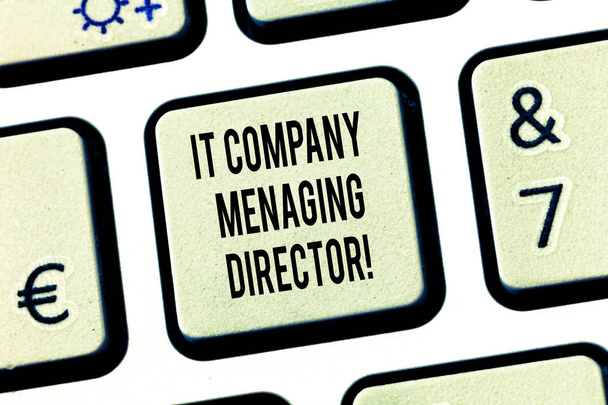 Conceptual hand writing showing It Company Managing Director. Business photo text Professional information technology boss Keyboard key Intention to create computer message idea. - Photo, Image