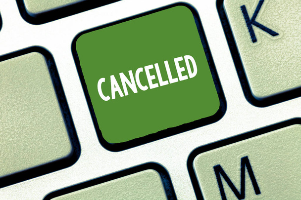 Conceptual hand writing showing Cancelled. Business photo text decide or announce that planned event will not take place Keyboard Intention to create computer message keypad idea. - Photo, Image