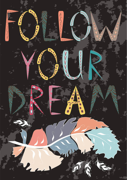 Inscription Follow your dream. The concept of movement to the goal, dream, freedom.  - Vektor, Bild