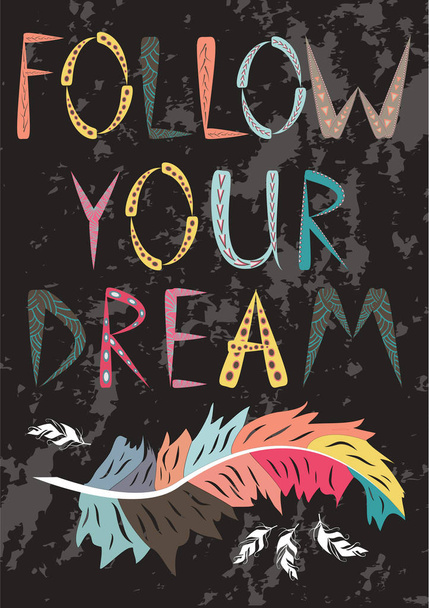 Inscription Follow your dream. The concept of movement to the goal, dream, freedom.  - Vector, Image