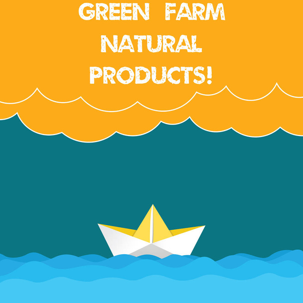 Teksti merkki osoittaa Green Farm Natural Products. Käsitteellinen kuva Luonnonympäristö maataloustoiminta Aalto Heavy Clouds ja paperi Boat Merimaisema Scene kuva Tyhjä Kopioi tilaa
. - Valokuva, kuva