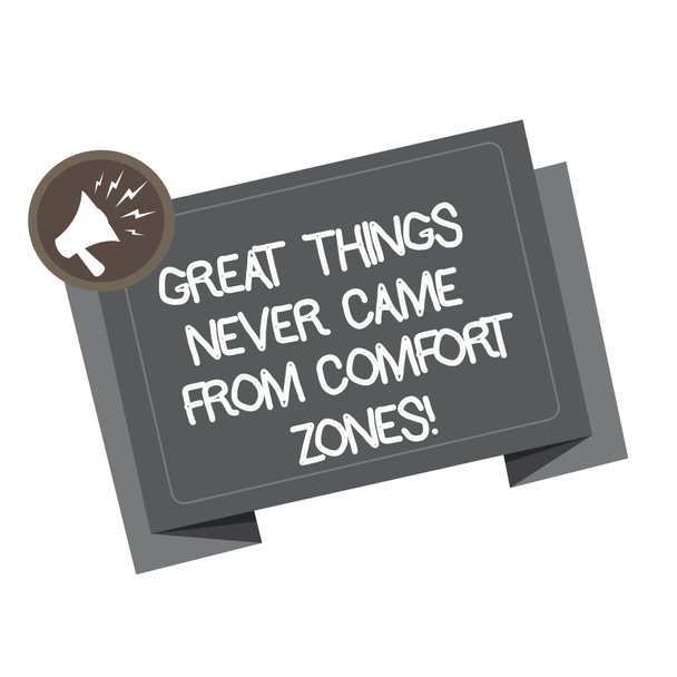 Word writing text Great Things Never Came From Comfort Zones. Business concept for Inspiration to try new ways Megaphone Shouting Broadcasting in a circle and Tilting Blank Folded Strip. - Photo, Image
