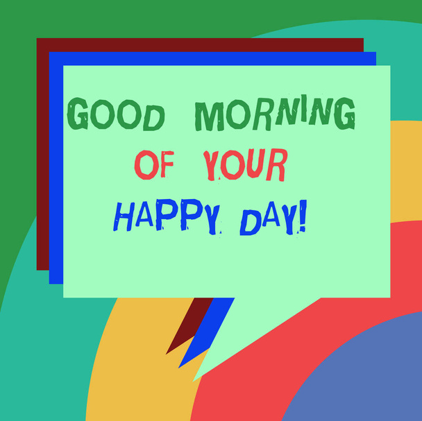 Conceptual hand writing showing Good Morning Of Your Happy Day. Business photo text Greeting best wishes happiness in life Stack of Speech Bubble Different Color Piled Text Balloon. - Photo, Image