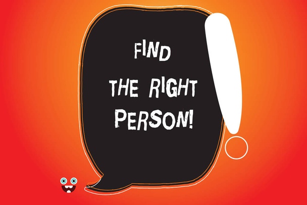 Handwriting text writing Find The Right Demonstrating. Concept meaning Demonstrate Present your point of view Blank Color Speech Bubble Outlined with Exclamation Point Monster Face icon. - Photo, Image