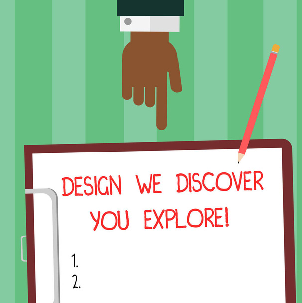 Schreibnotiz mit Design entdecken wir, die Sie erforschen. Business-Foto präsentiert kreative neue Dinge für Sie zu folgen hu Analyse Hand zeigt auf Klemmbrett mit Papier und Bleistift. - Foto, Bild