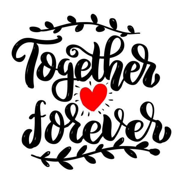 Together forever. Lettering phrase isolated on white background. Design element for poster, card, banner. Vector illustration - Vector, Image