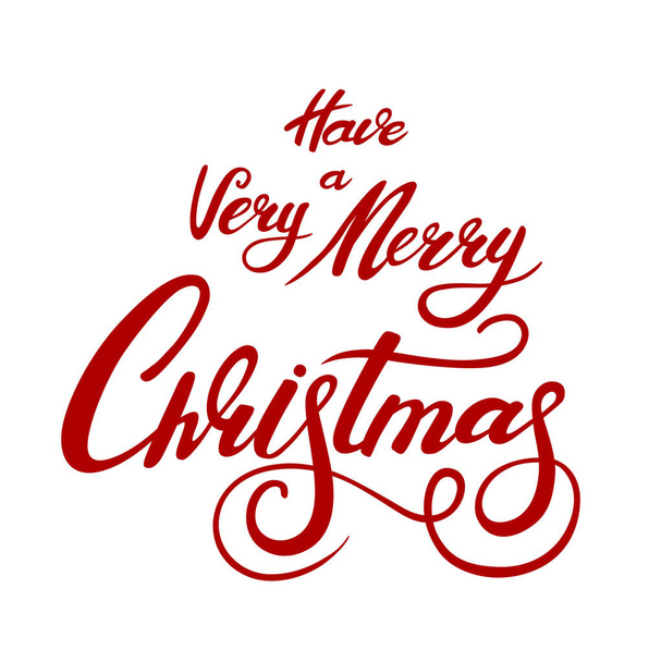 Have a very Merry Christmas greeting card with lettering. Red vector inscription for banners or card or other kind of design on a white background. Calligraphic hand drawn font composition - Vector, Image