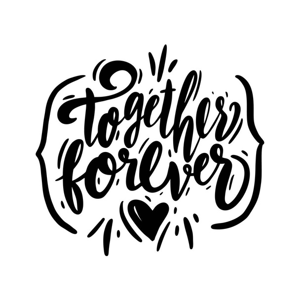 Together forever phrase handwritten vector lettering. Vector illustration of Valentine Greeting Card with heart. Black ink isolated on white background. - Vektör, Görsel