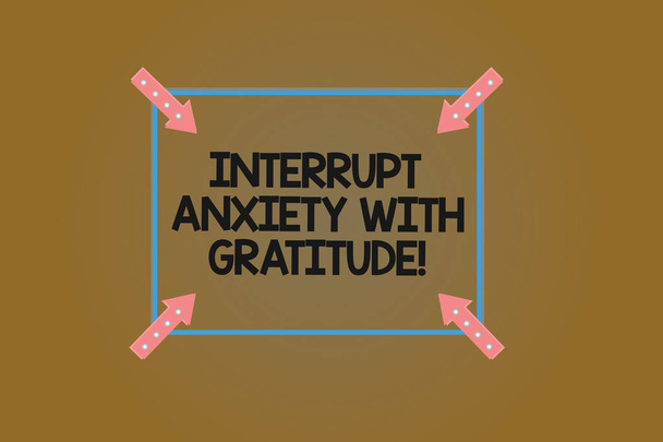 Text sign showing Interrupt Anxiety With Gratitude. Conceptual photo Be thankful and less stressed out Square Outline with Corner Arrows Pointing Inwards on Color Background. - Photo, Image