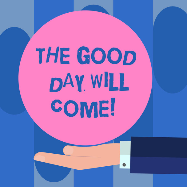 Der gute Tag wird kommen. Konzept bedeutet, bald werden Sie Erfolg haben motivierte hu Analyse Hand in Anzug bietet leere einfarbige Kreis für Logo-Poster. - Foto, Bild