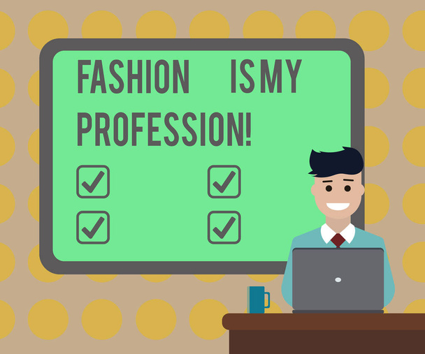 Word writing text Fashion Is My Profession. Business concept for Fashionist professional clothes designer outfit Blank Bordered Board behind Man Sitting Smiling with Laptop Mug on Desk. - Photo, Image