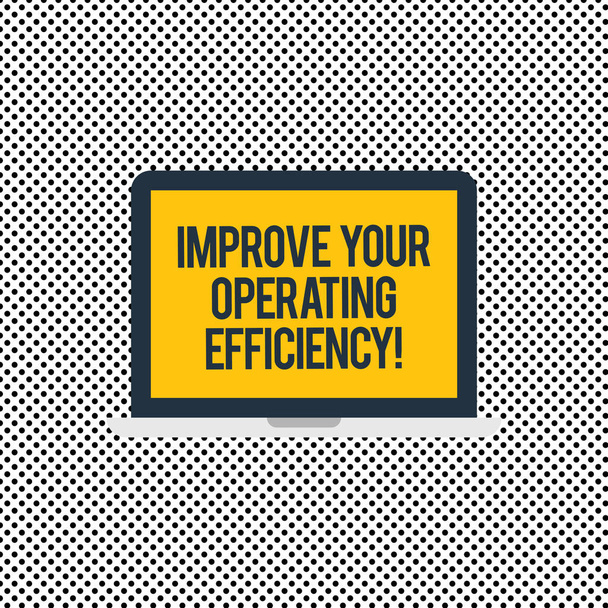 Conceptual hand writing showing Improve Your Operating Efficiency. Business photo text Make adjustments to be more efficient Laptop Monitor Personal Computer Tablet Screen Text Space. - Photo, Image