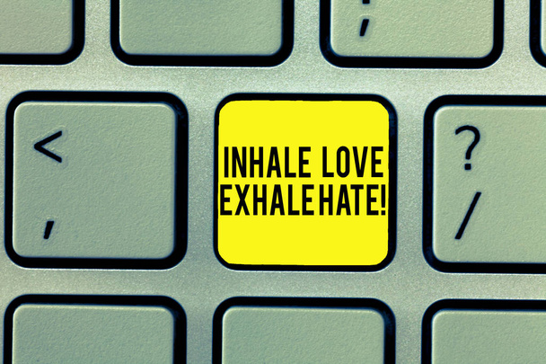 Word writing text Inhale Love Exhale Hate. Business concept for Positive do not be full of resentment Relax Keyboard key Intention to create computer message, pressing keypad idea. - Photo, Image