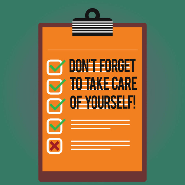 Text sign showing Don T Forget To Take Care Of Yourself. Conceptual photo Be aware of your demonstratingal health Lined Color Vertical Clipboard with Check Box photo Blank Copy Space. - Photo, Image