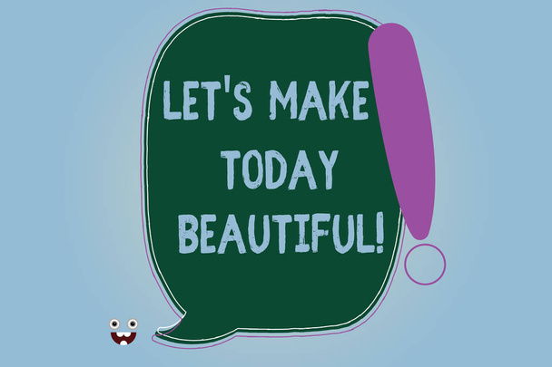 Word writing text Let S Is Make Today Beautiful. Business concept for Have a good wonderful day Inspiration Blank Color Speech Bubble Outlined with Exclamation Point Monster Face icon. - Photo, Image