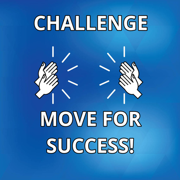 Tekst znaku wskazującym wyzwanie przenieść do sukcesu. Koncepcyjne zdjęcie ruchów strategie do osiągnięcia sukcesu w rysunku Hu analizy ręce oklaski Applauding dźwięk ikona na niebieskim tle. - Zdjęcie, obraz